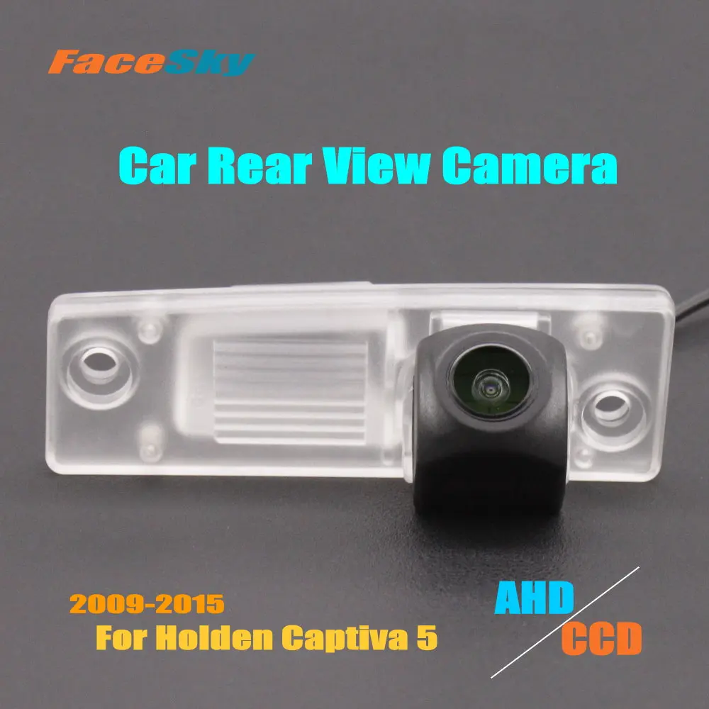 

FaceSky High Quality Car Rear View Camera For Holden Captiva 5 2009-2015 Reverse Dash Cam AHD/CCD 1080P Park Image Accessories