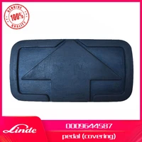 linde forklift genuine part 0009644587 pedal covering used on 335 336 electric truck e20 e30 350 351diesel truck h20 h30 h40 h50
