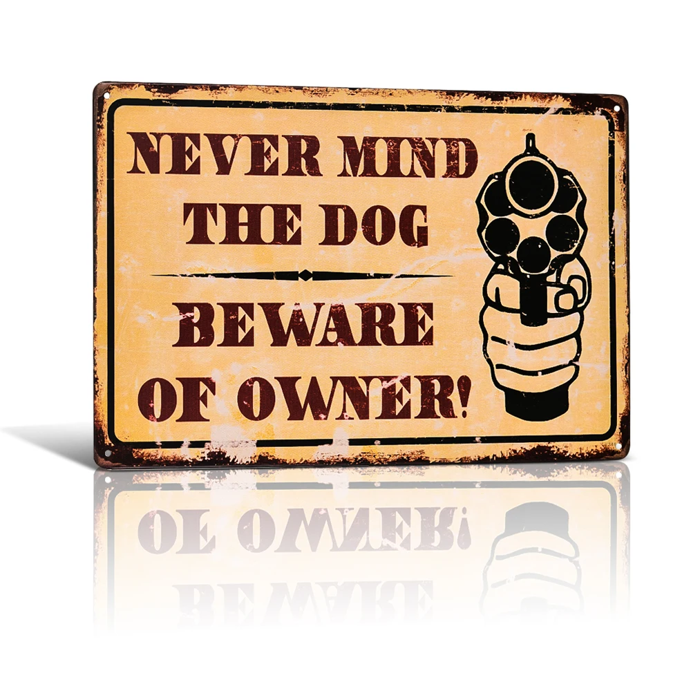 

Never Mind The Dog Beware of Owner Metal Tin sign Restaurant Coffee Cafe Wall Stickers Decor