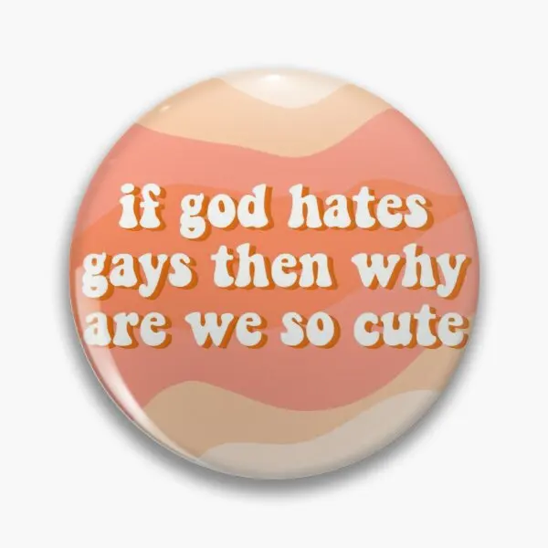 

If God Hates s Then Why Are We So Cut Customizable Soft Button Pin Metal Cute Brooch Lapel Pin Decor Cartoon Lover Jewelry