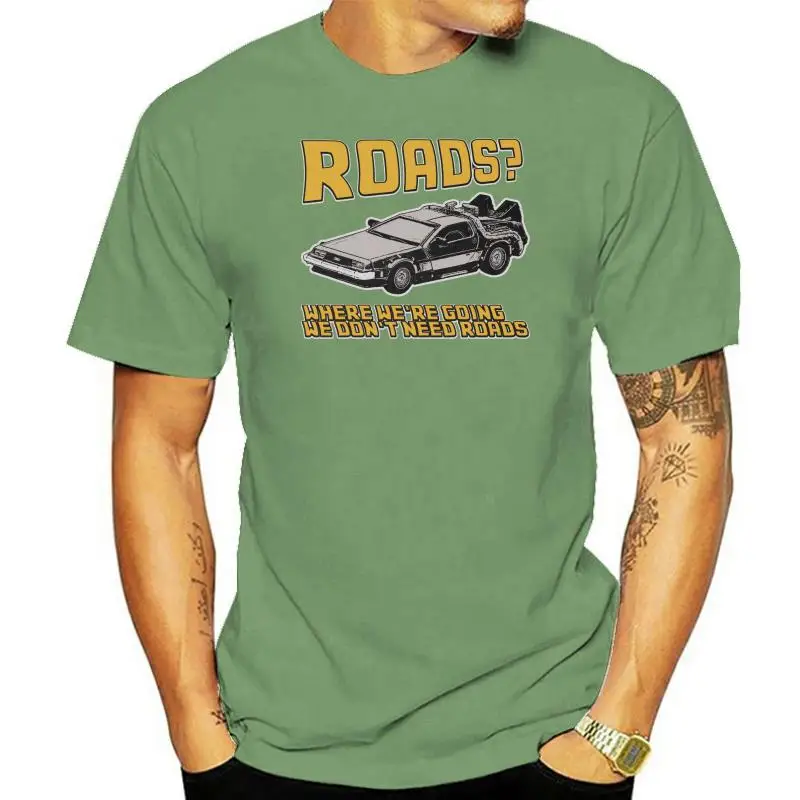 BACK TO THE FUTURE DELOREAN ROADS T-SHIRT UNOFFICIAL MENS LADIES KIDS SIZES COLS Cool Casual pride t shirt men Unisex New