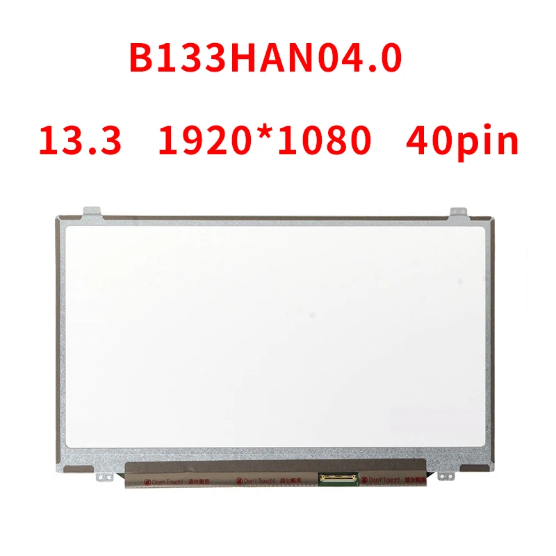 

13.3"LED LCD Screen B133HAN04.0 1920X1080 FHD eDP Display Tested NEW 40 Pins Matte