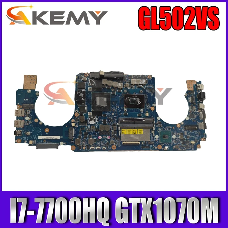 

Akemy GL502VS Laptop motherboard for ASUS ROG GL502VSK GL502VS GL502V original motherboard I7-7700HQ GTX1070M-8G