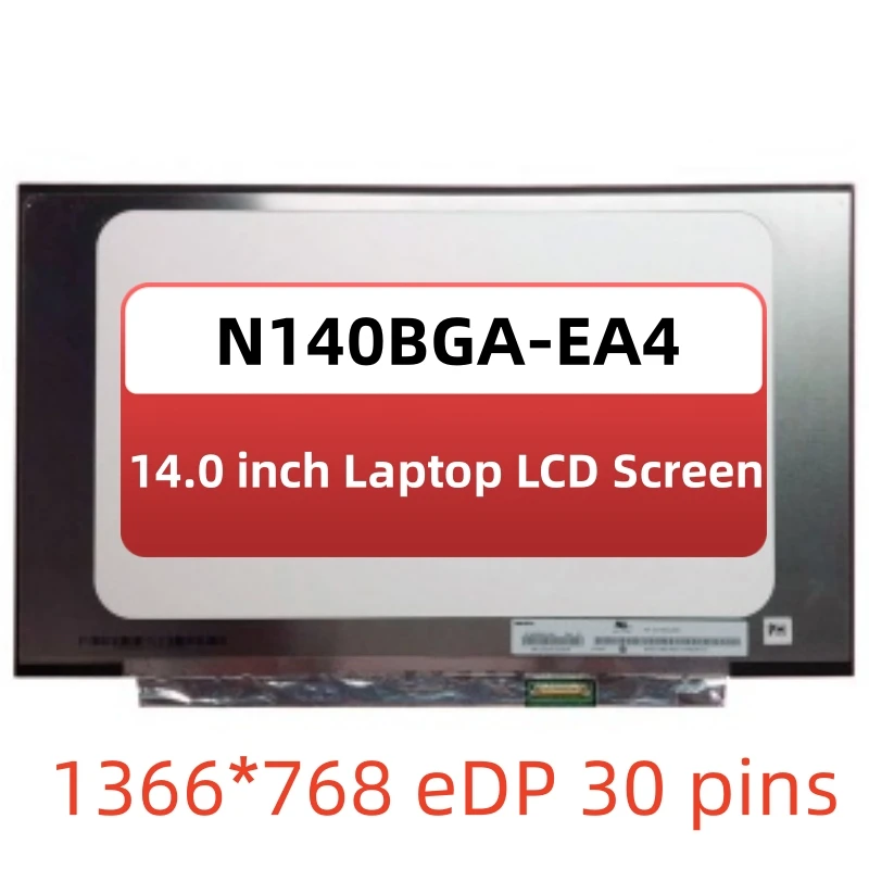 

14.0 inch Laptop LCD Screen N140BGA-EA4 Rev.C2 NT140WHM-N34 NT140WHM-N44 B140XTN07.2/7.3 Without Screw holes 30Pin HD 1366X768