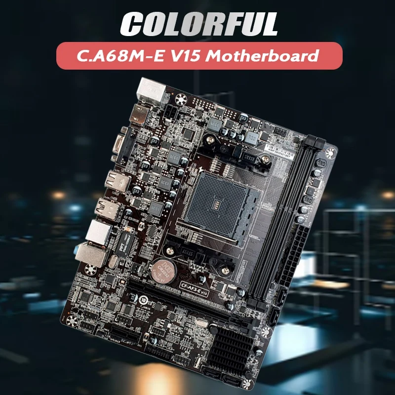 

COLORFUL C.A68M-E V15 Motherboard A68H Support 2XDDR3 RTL8105E SATA3.0 6Gb/S HDMI-Compatible+VGA Motherboard