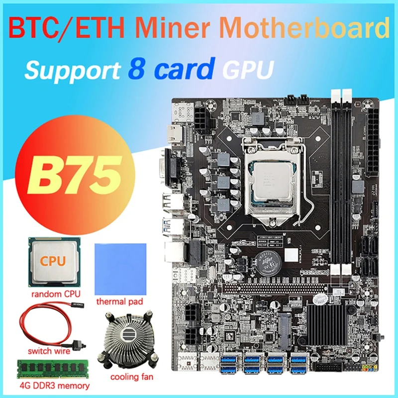 

Материнская плата B75 для майнинга 8-ми карточным графическим процессором + процессор + вентилятор ЦП + термоподушка + ОЗУ 4 Гб DDR3 + кабель переключателя 8X USB3.0(PCIE) LGA1155 DDR3 SATA3.0