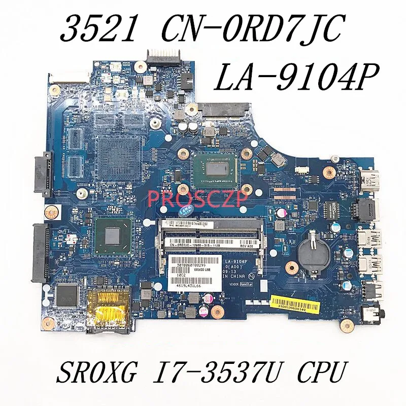 

CN-0RD7JC 0RD7JC RD7JC Высококачественная материнская плата для ноутбука DELL 3521 5521 VAW00 LA-9104P W/ SR0XG I7-3537U CPU 100% Протестировано