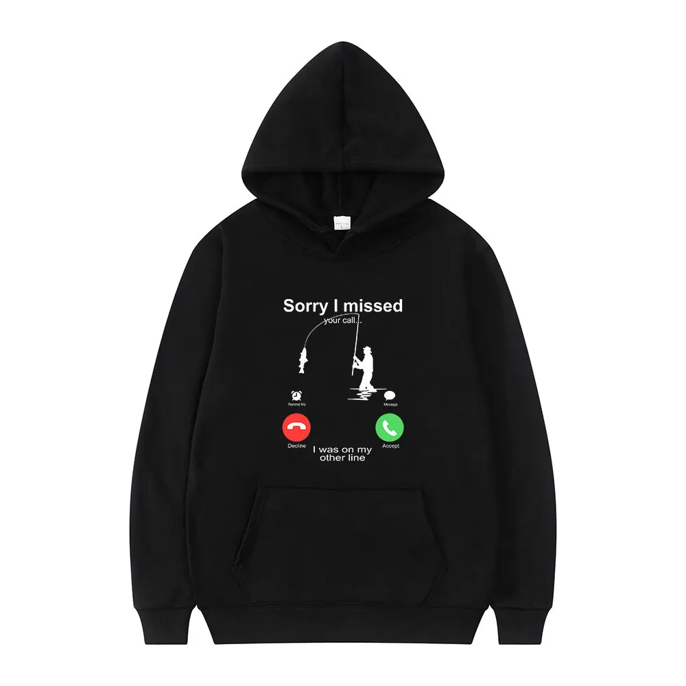 

Sorry I Missed Your Call Fishing Classic Simple Fashion Print Winter Long Sleeve Thick Loose Design Couple Hoodie Oversized 2022