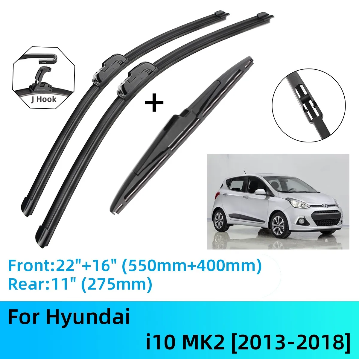 

For Hyundai i10 MK2 Front Rear Wiper Blades Brushes Cutter Accessories J U Hook 2013-2018 2013 2014 2015 2016 2017 2018