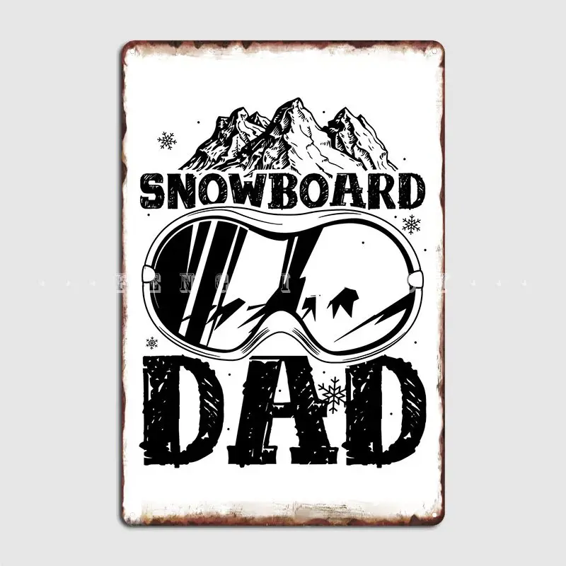 

Snowboard Dad Fathers Poster Metal Plaque Wall Mural Painting Cinema Living Room Customize Tin Sign Poster