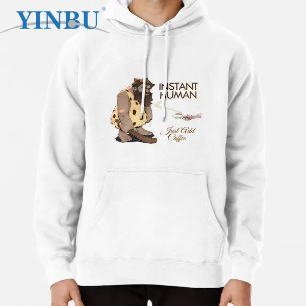 

Instant Human Just Add Coffee Funny - Caveman pullover hoodie new in sweatshirts Fashion clothes