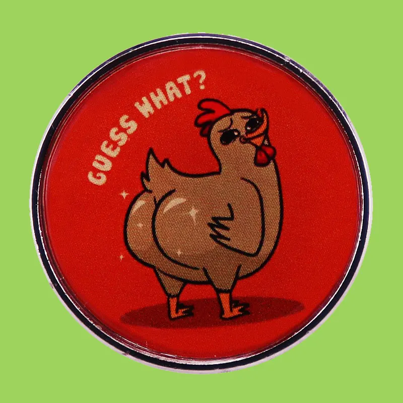Guess What Chicken Butt Funny Button Badge Cute Animal Badge Creative Backpack Decoration Cool Man Badge Fashion Jewelry Gift
