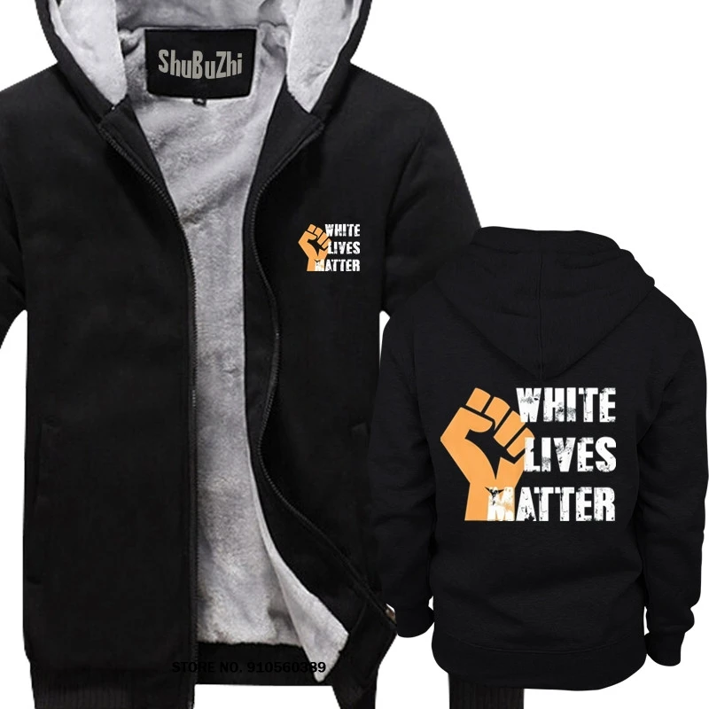 

White Lives Matter Tops hoody Civil Rights thick hoodies Outfit Casual male brand jacket men winter hoody male thick hoodie