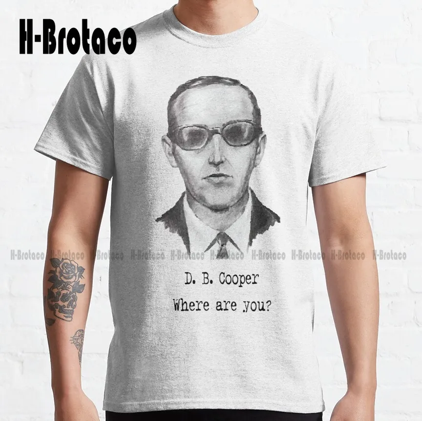 

D. B. Cooper Where Are You Classic T-Shirt Beer Shirts For Women Outdoor Simple Vintag Casual T Shirts Xs-5Xl Custom Gift
