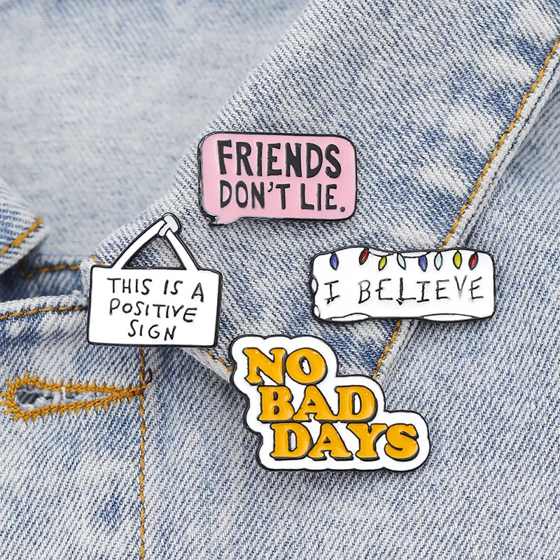 

I Believe Friends No Bad Days Positive Pins Brooch Lapel Badges Men Women Fashion Jewelry Gifts Collar Hat
