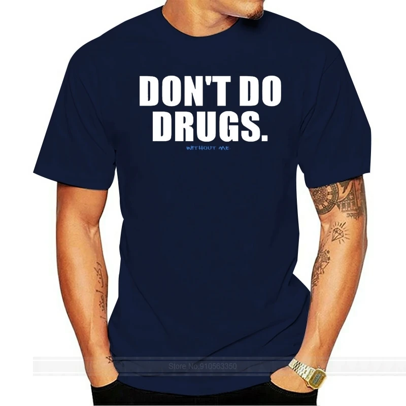 

Summer New Men Cotton T-Shirt Don't Do Drugs Without Me shirts design website T Shits Printing Short Sleeve Casual O-Neck Cotton