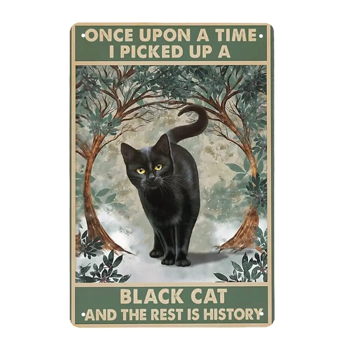 

Vintage Metal Tin Sign Once Upon a Time I Picked Up a Black Cat and The Rest is History Retro Metal Tin Sign Wall Decor 8x12 In