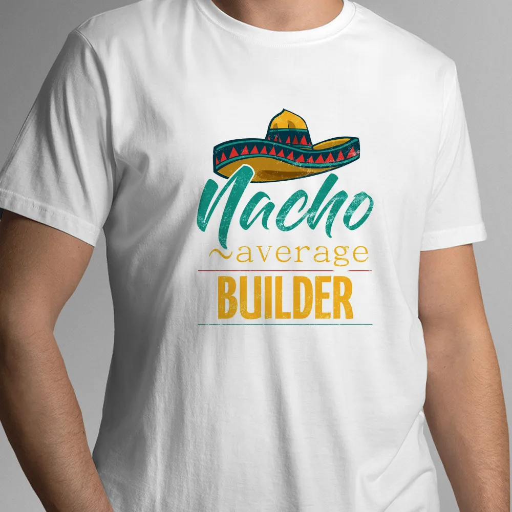 

Japanese Anime Spring And Summer Nacho Average Builder Gift Mexican Funny Sinco De Majo T-Shirt 100% Cotton