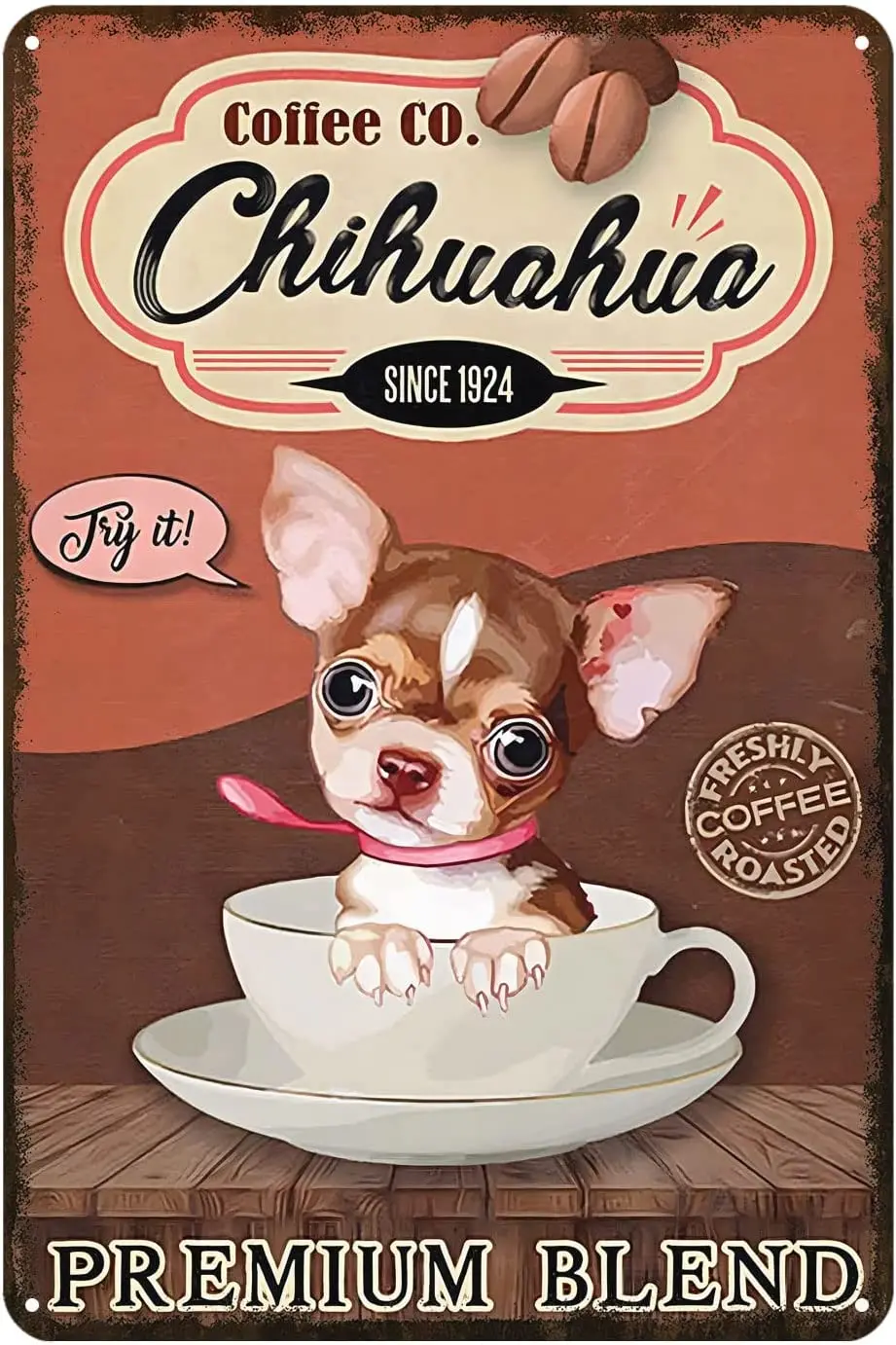 

Chihuahua Dog Tin Signs Coffee Premium Blend Funny Metal Sign Vintage Decor HomeBar Cafe Club Cave Wall Decor Retro Tin