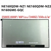 16 0 inch ne160qdm nz1 ne160qdm nz2 n160gme gqc lcd led screen qhd 2560x1600 240hz ips gaming laptop replacement display panel