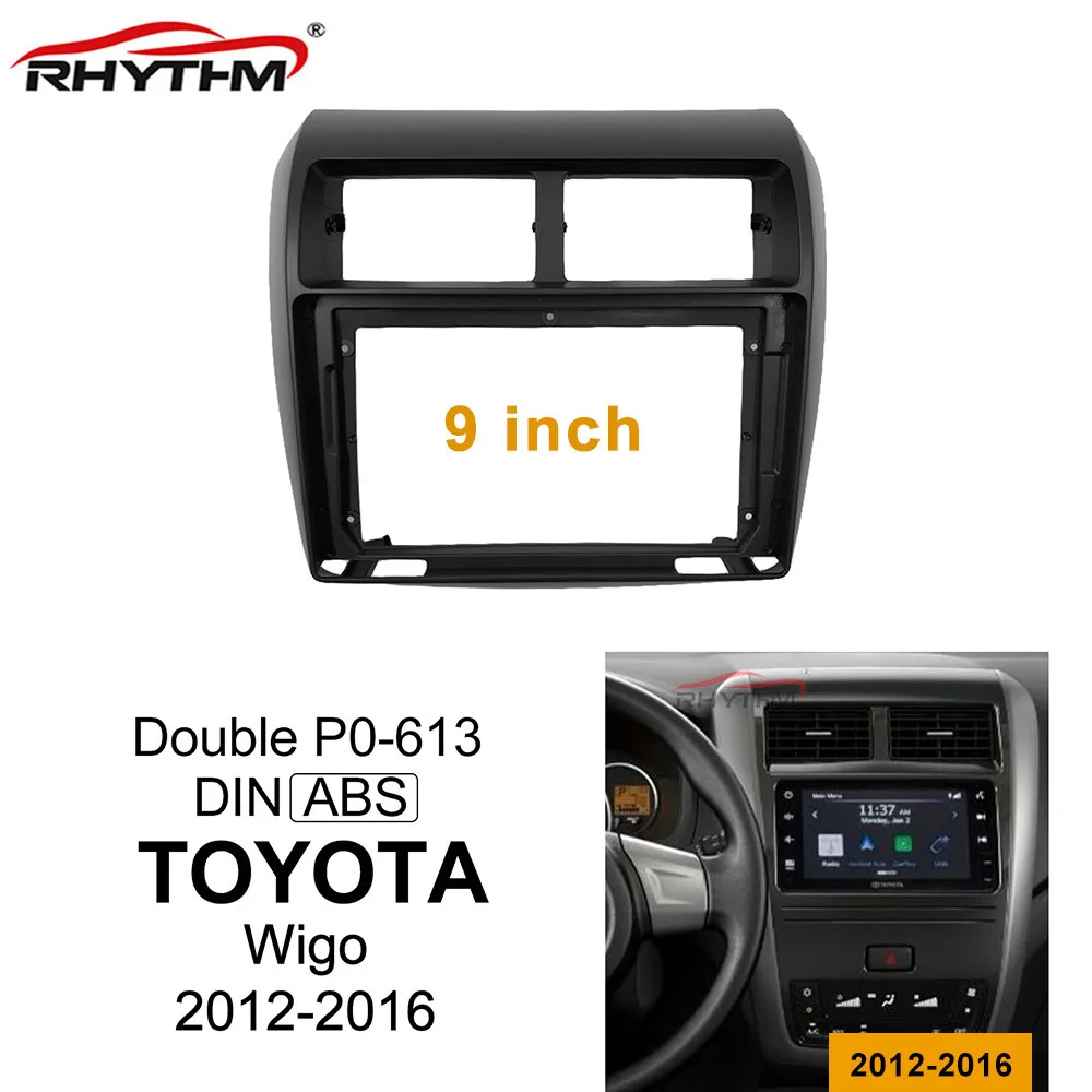 

Подходит для 9-дюймовой автомобильной облицовки для TOYOTA Wigo 2012-2016, облицовки, комплекты для звуковой магнитолы, 1/2 Din, автомобильное радио, DVD, р...