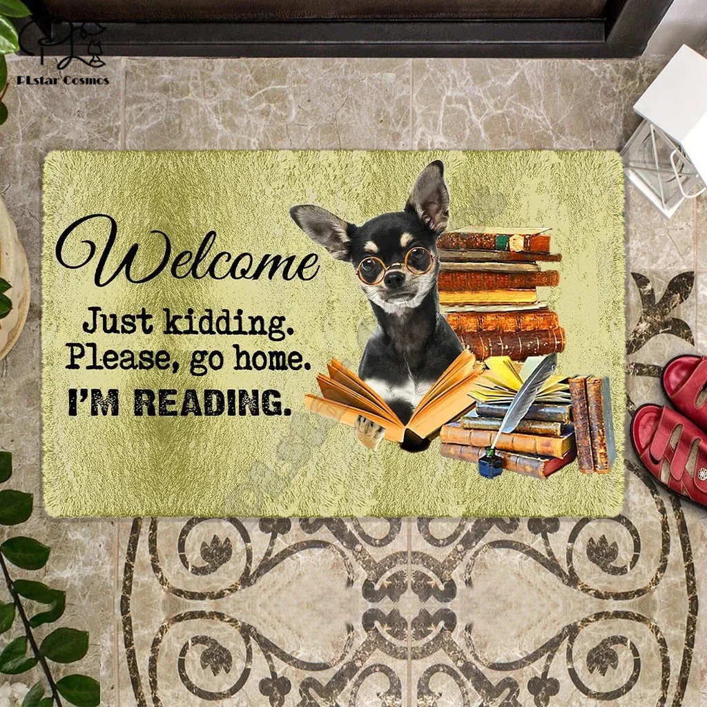 

Chihuahua Doormat-Welcome.Just kidding. Please, go home. I'm Reading 3D Printed Doormat Welcome Doormat