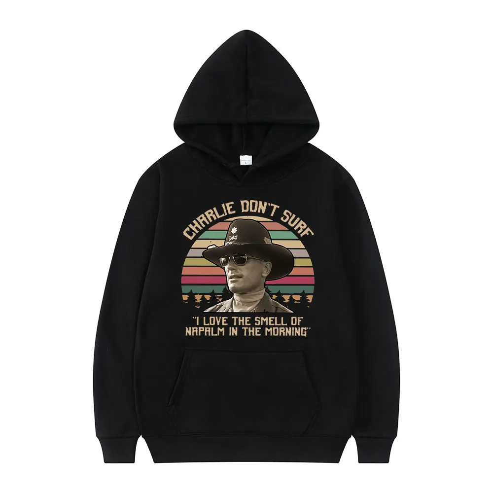 

Vintage Apocalypse Now Charlie Don't Surf Hoodie Cotton Hoodies Film I Love The Smell of Napalm In The Morning Sweatshirts