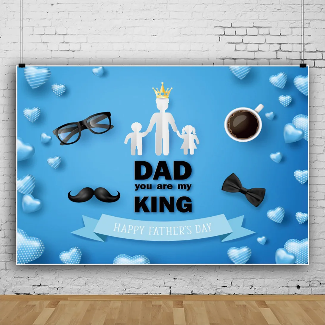 

Фон для фотосъемки на День отца с надписью «Dad You Are My King»