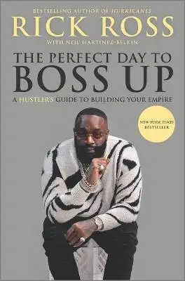 

Perfect Day to Boss Up: A Hustler's Guide to Building Your Empire