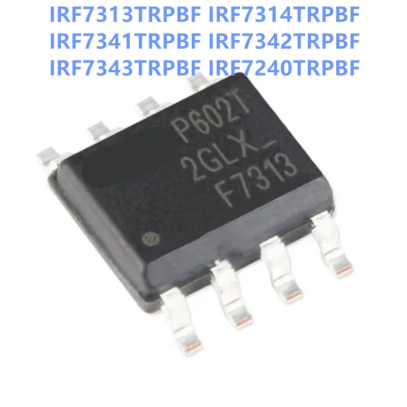 

5PCS IRF7313TRPBF IRF7314TRPBF IRF7341TRPBF IRF7342TRPBF IRF7343TRPBF IRF7240TRPBF SOP-8 NEW
