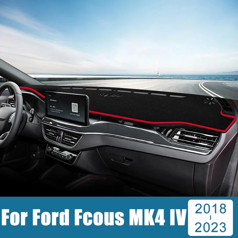 

For Ford Focus MK4 ST 2018 2019 2020 2021 2022 2023 Car Dashboard Cover Avoid Light Pad Sun Shade Anti-UV Carpets Non-Slip Mat