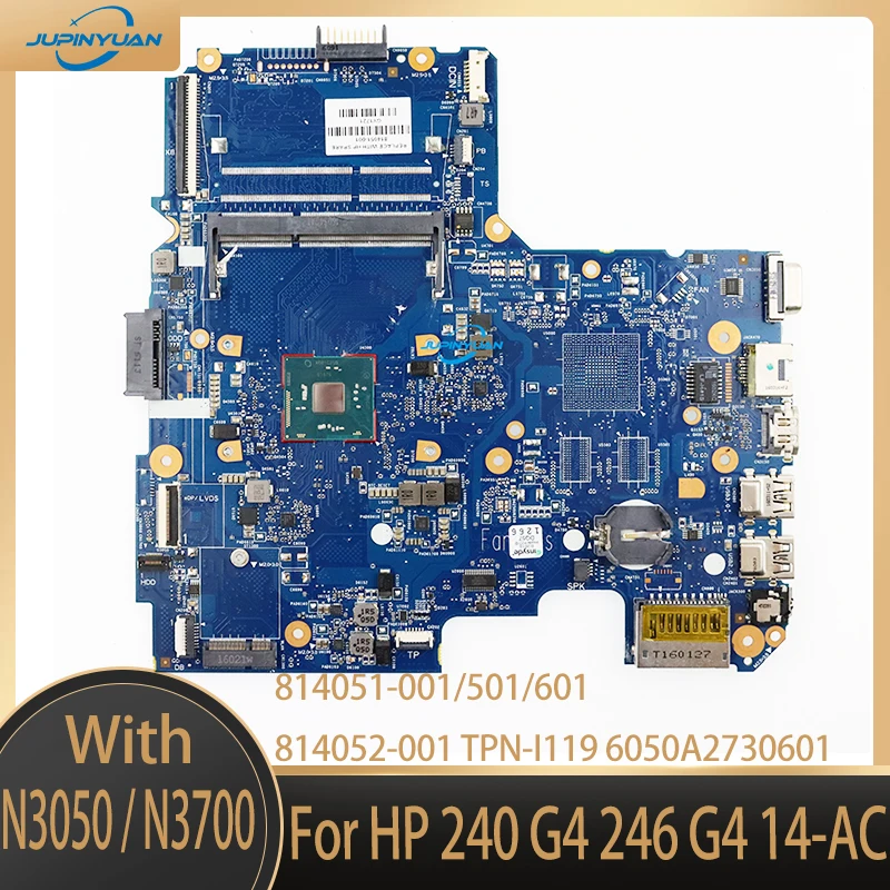 

Материнская плата для ноутбука HP 240 G4 246 G4 14-AC 814051-001/501/601 814052-001 TPN-I119 6050A2730601 с процессором N3050 N3700