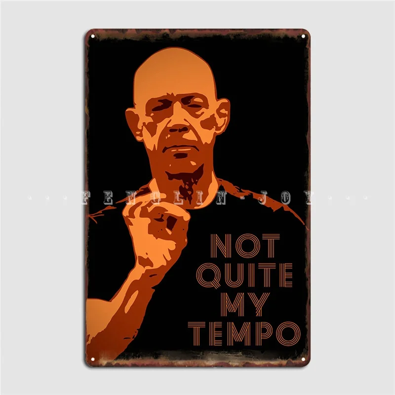 

Not Quite My Tempo Metal Plaque Poster Pub Mural Funny Wall Decor Tin Sign Posters Retro Cave Home Tavern
