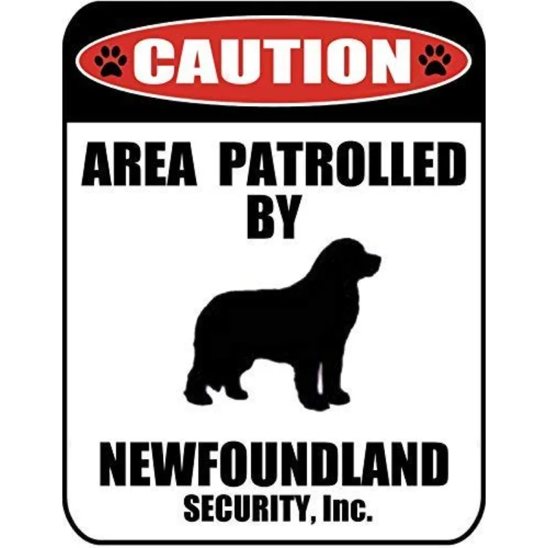 

Caution Area Patrolled By a Newfoundland Metal Aluminum Dog Sign Metal Sign Metal Poster Metal Painting Metal Plaque