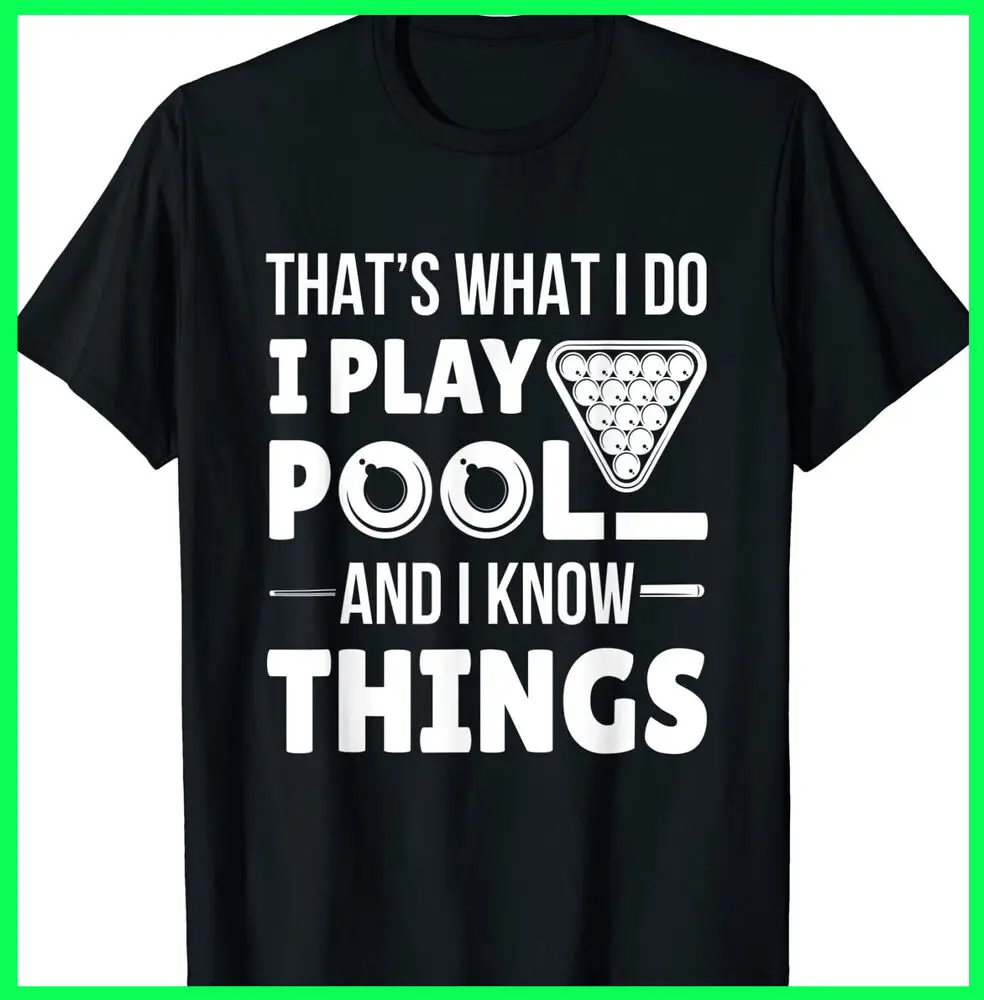 

I Play Pool And I Know Things Funny Billiard Players Gift T-Shirt Gi