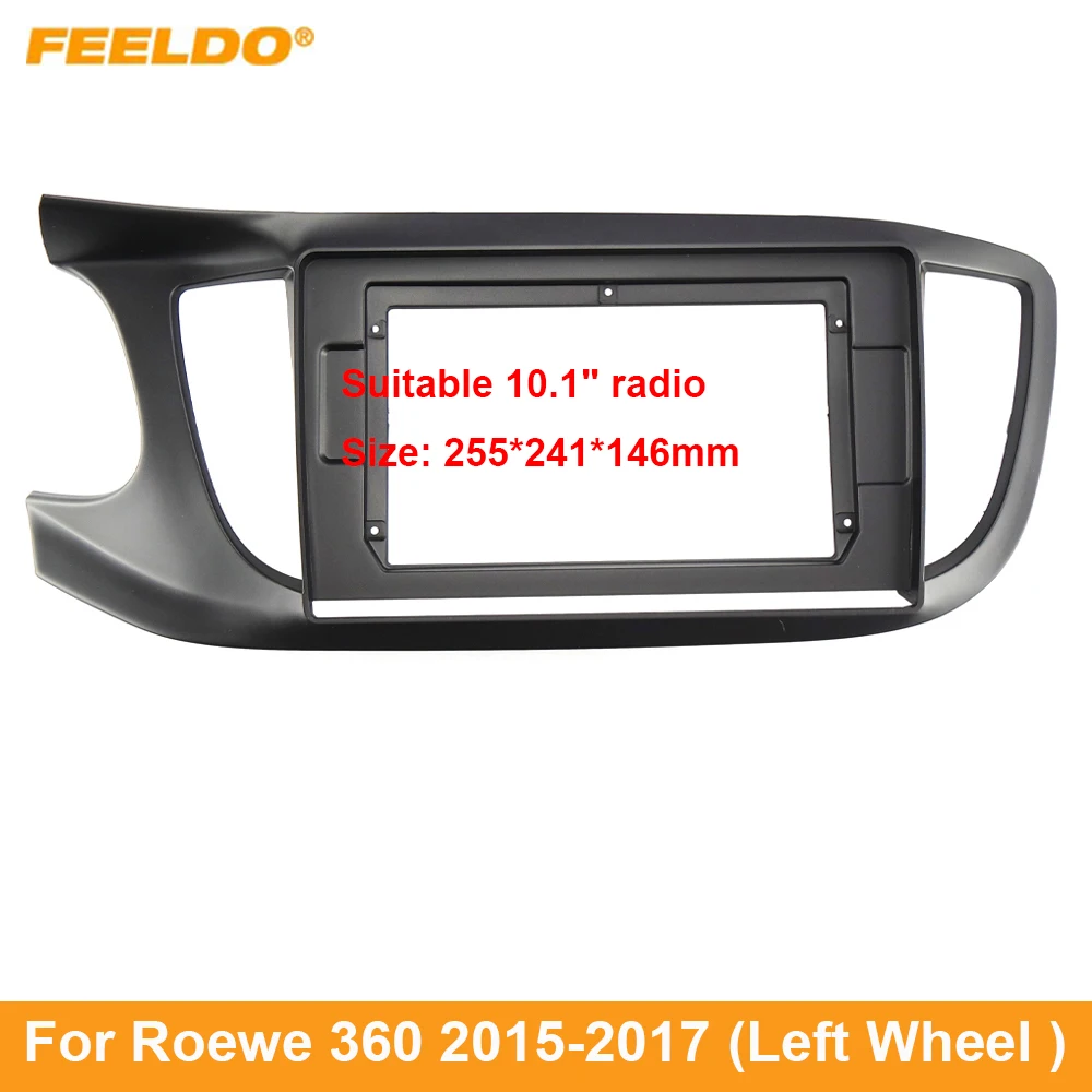 

FEELDO Car Audio 10.1" Big Screen Dash Fascia Panel Frame Kit Adapter For Roewe 360(LHD) 15-17 Radio Dash Frame