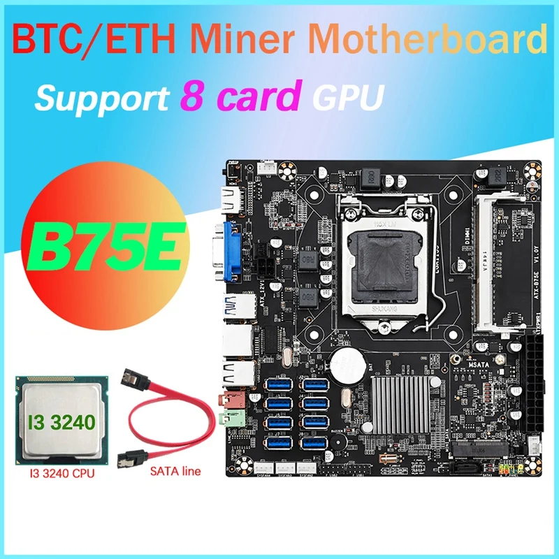 

B75E 8 Card BTC Mining Motherboard+I3 3240 CPU+SATA Cable 8X USB3.0 To PCIE 1X B75 Chip LGA1155 DDR3 RAM MSATA ETH Miner
