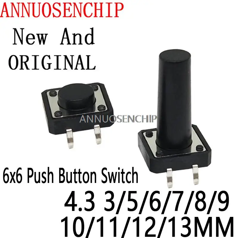 

20PCS 6x6 Push Button Switch DIP 6X6X4.3 Light Touch Switch 6*6*4.3/5/6/7/8/9/10/11/12/13mm The Power Switch 4Pins