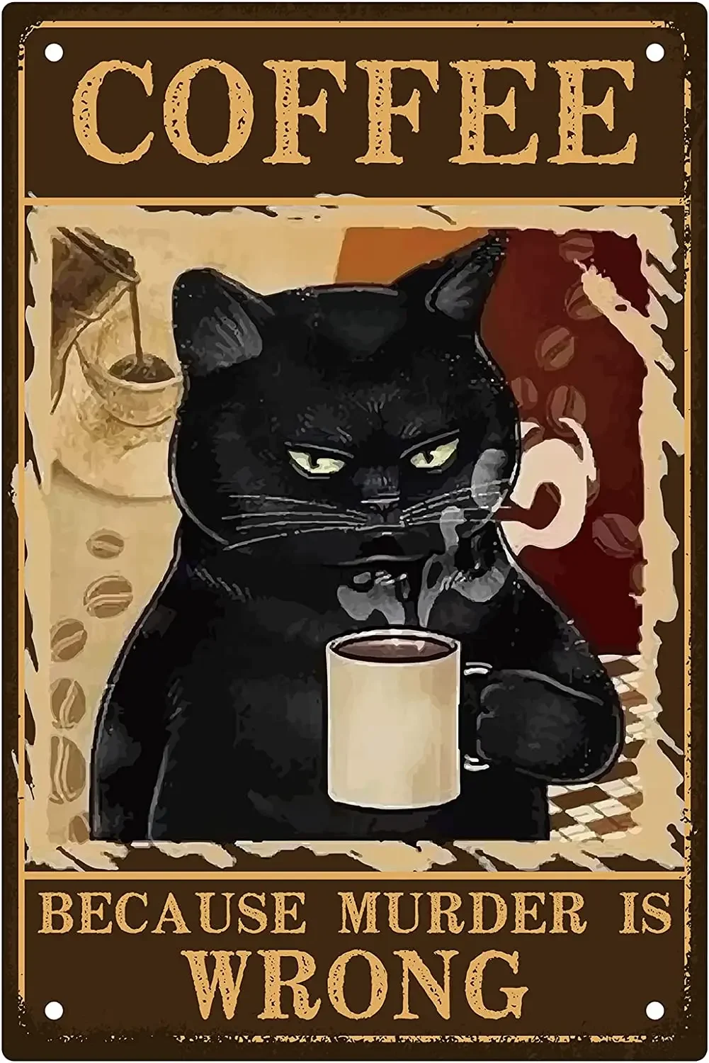 

Funny Black Cat Metal Tin Sign Cat Drink Coffee Vintage Metal Poster Sign Because Murder Is Wrong Hanging Sign Art Decor