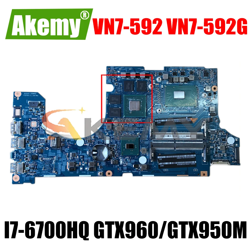 

448.06B09.001M 14302-1M For Acer Aspire VN7-592 VN7-592G Laptop Motherboard With I7-6700HQ CPU GTX960/GTX950M 2G-GPU 100% Fully