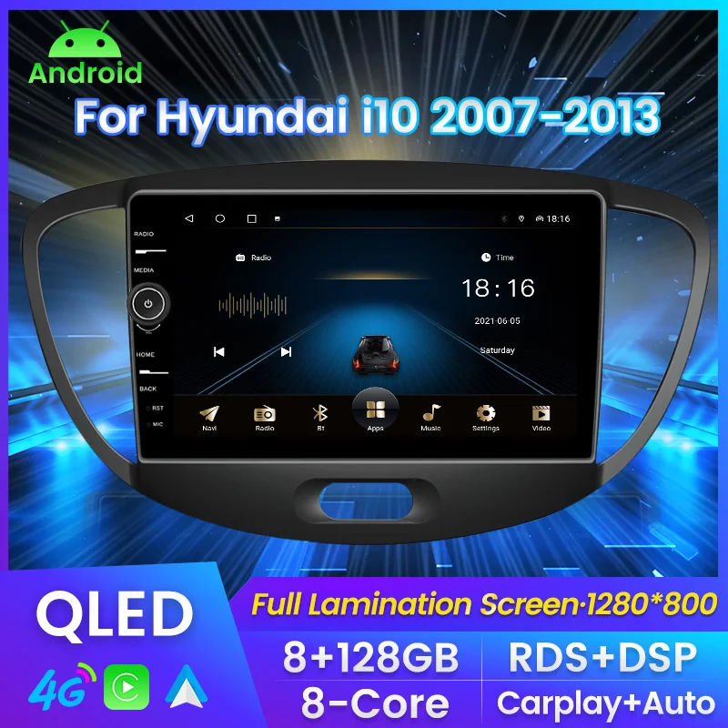 

QLED-экран для Hyundai i10 2007-2013, автомобильное радио, стерео, мультимедийный плеер, Android 11, 8 + 128G, 8-ядерный Carplay +, авто, Wi-Fi, 4G, RDS, DSP, BT