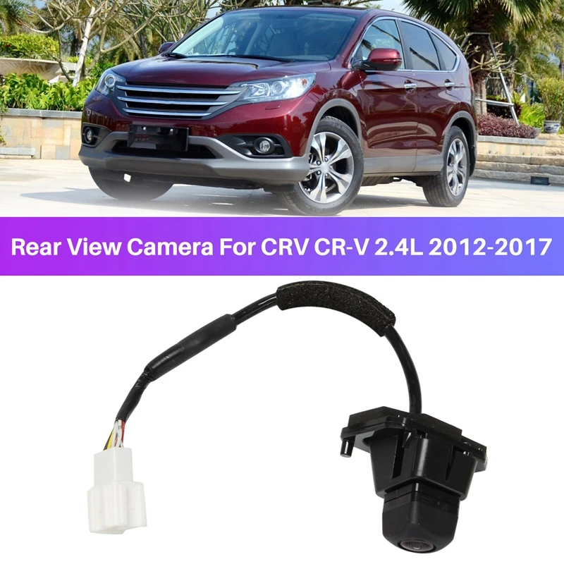 For Honda CRV CR-V 2.4L 2012-2017 Car Rear View Camera Reverse Backup Parking Assist Camera 39530-T0A-J01 39530-T0A-A01