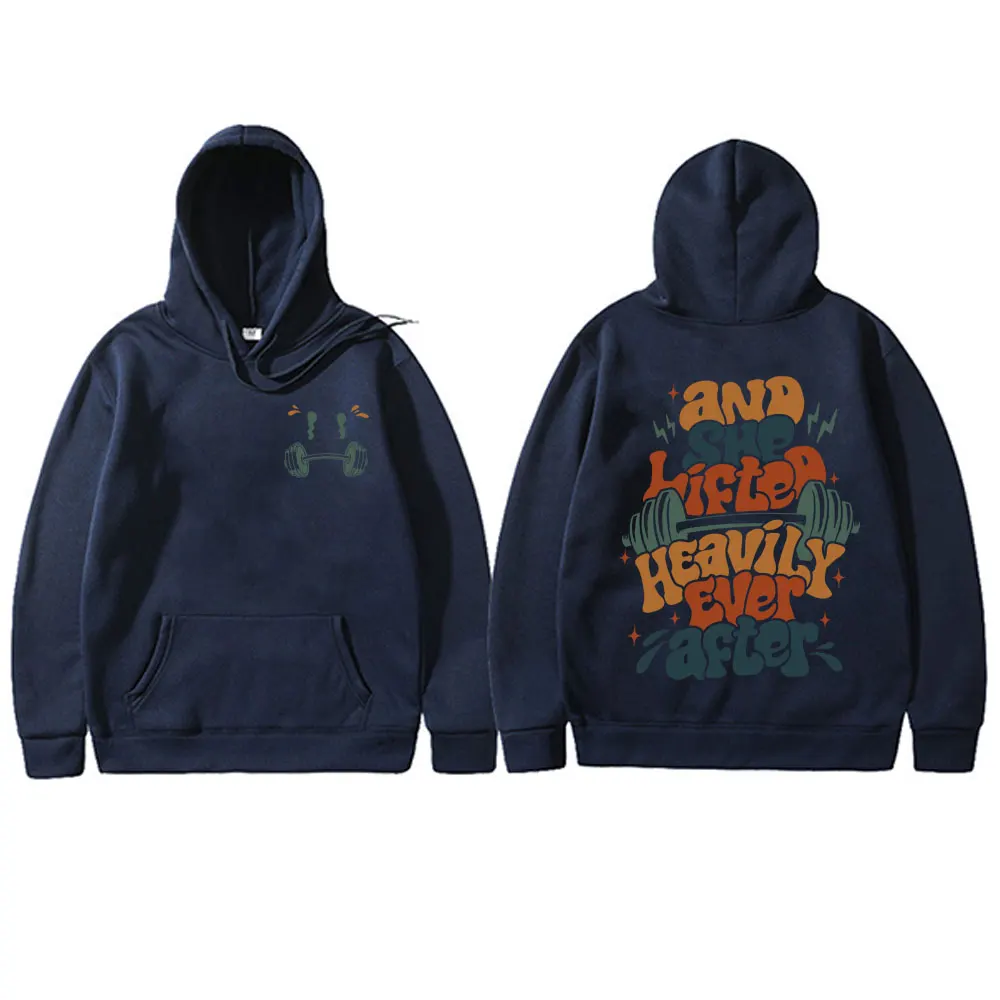 And She Liftea Heavily Ever After Gym Fitness Pump Cover Hoodie Men Women Casual Oversized Pullover Male Clothing Cotton Hoodies