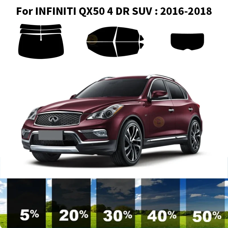 

Precut nanoceramics car UV Window Tint Kit Automotive Window Film For INFINITI QX50 4 DR SUV 2016-2018