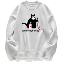 dont cough on me funny cat black cats sweatshirt men hoodies hoodie pullover hoody crewneck street long sleeve loose jumper
