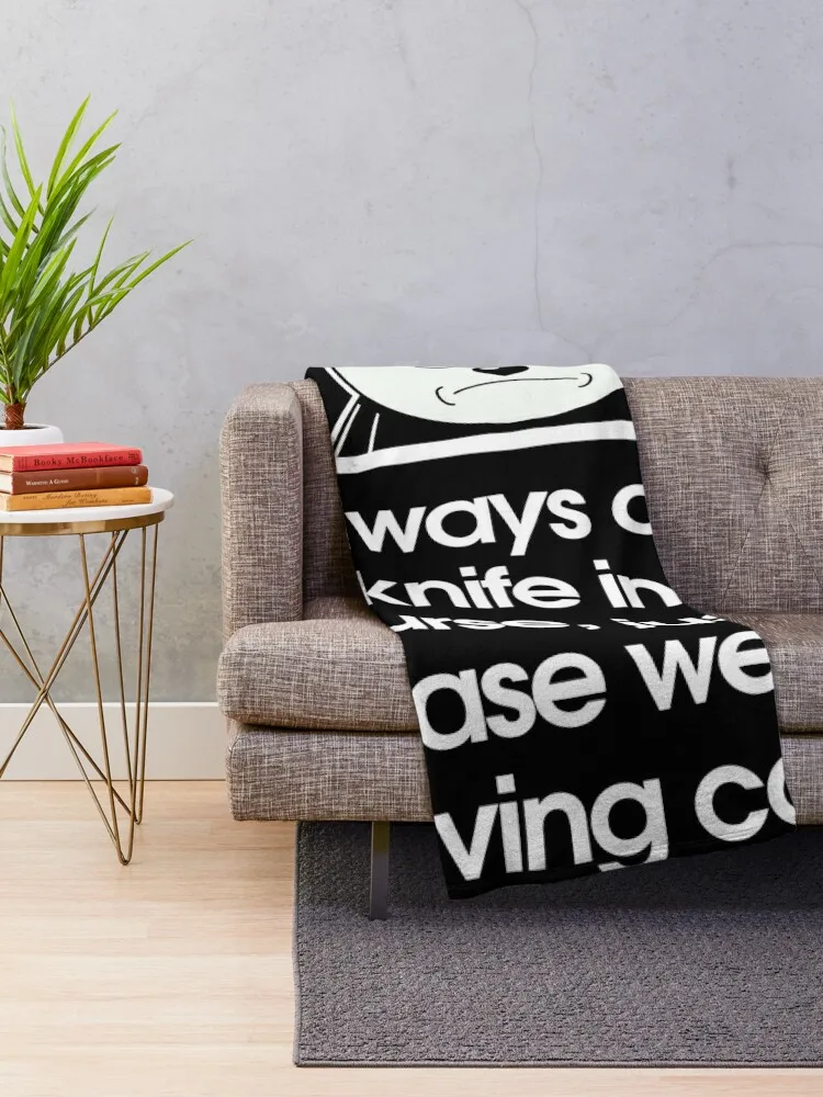 Я всегда нож в моем кошельке просто случае мы имеюсь торта. Самое мягкое одеяло