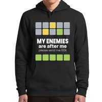 my enemies are after me please send me 100k hoodies tinder swindler film wordle game funny hooded sweatshirts casual