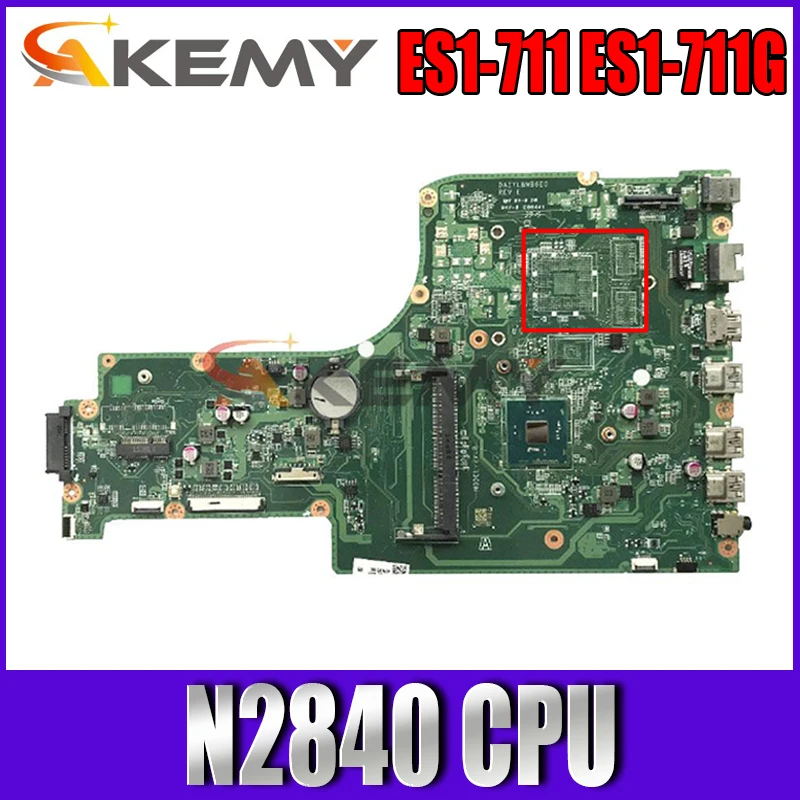 

NBMS211003 For Acer Aspire ES1-711 ES1-711G Laptop Motherboard DA0ZYLMB6C0 Mainboard With SR1YJ N2840 DDR3 Fully Tested Working