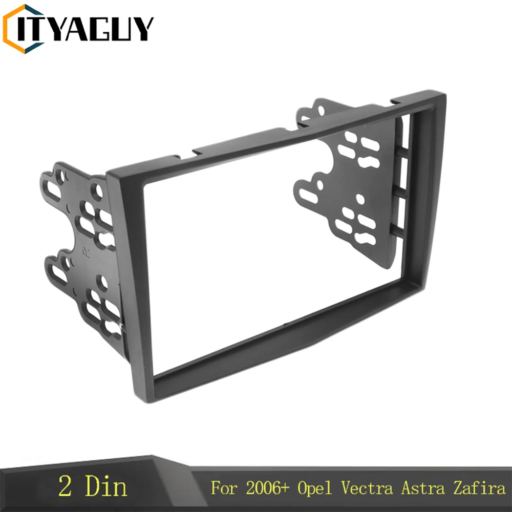 

Double 2 Din Car DVD Radio Fascia for 2006+ Opel Vectra Astra Zafira Stereo Dash Frame Panel Mount Trim Kit Cover