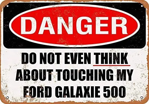 

Do Not Touch My Ford Galaxie 500 - Vintage Decorative Aluminum Sign - 8 x 12 Metal Sign